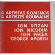 4 ARTISTAS ROMENOS: ION BITZAN, ION NICODIM, ION PACEA, GEORGE APOSTU