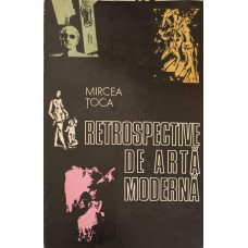 RETROSPECTIVE DE ARTA MODERNA