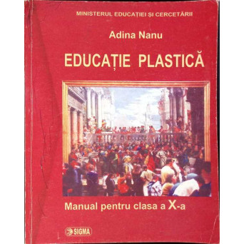 EDUCATIE PLASTICA, MANUAL PENTRU CLASA A X-A