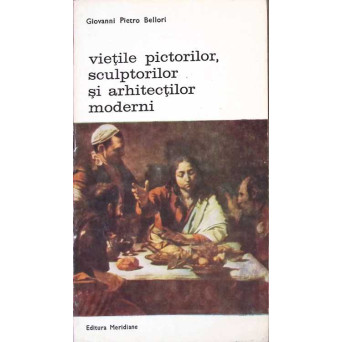 VIETILE PICTORILOR, SCULPTORILOR SI ARHITECTILOR MODERNI VOL.1