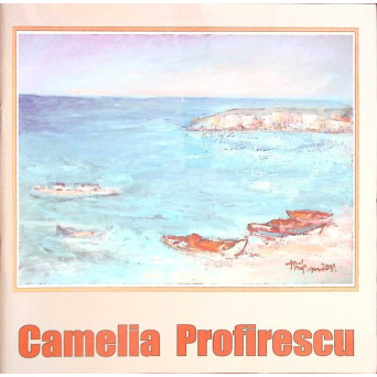 CAMELIA PROFIRESCU. PICTURA