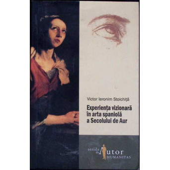 EXPERIENTA VIZIONARA IN ARTA SPANIOLA A SECOLULUI DE AUR