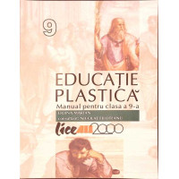 EDUCATIE PLASTICA, MANUAL PENTRU CLASA A 9-A