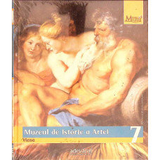 MARILE MUZEE ALE LUMII VOL.7 MUZEUL DE ISTORIE A ARTEI