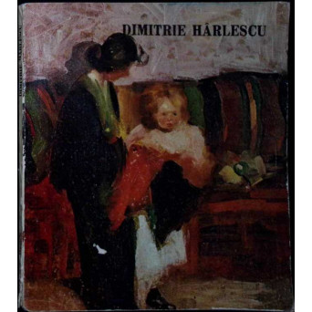 DIMITRIE HARLESCU. ALBUM (CU DEDICATIA AUTORULUI)