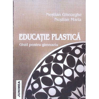 EDUCATIE PLASTICA, GHID PENTRU GIMNAZIU