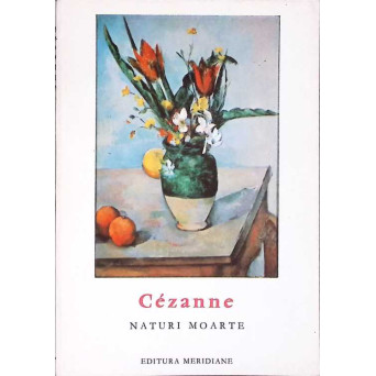 CEZANNE. NATURI MOARTE