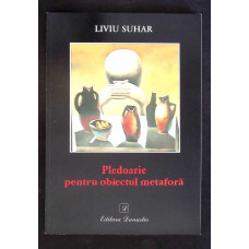 PLEDOARIE PENTRU OBIECTUL METAFORA