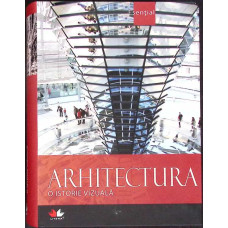 ARHITECTURA - O ISTORIE VIZUALA