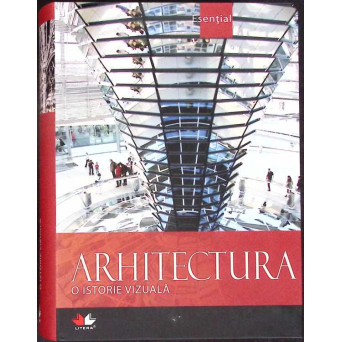 ARHITECTURA - O ISTORIE VIZUALA