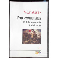 FORTA CENTRULUI VIZUAL. UN STUDIU AL COMPOZITIEI IN ARTELE VIZUALE