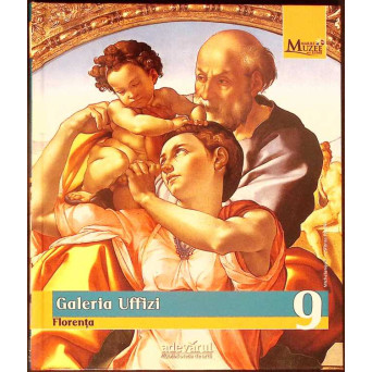 MARILE MUZEE ALE LUMII VOL. 9 GALERIA UFFIZI