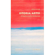 ISTORIA ARTEI, O FOARTE SCURTA INTRODUCERE