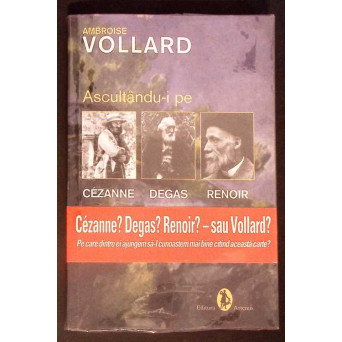 ASCULTANDU-I PE CEZANNE, DEGAS, RENOIR ASCULTANDU-I PE CEZANNE, DEGAS, RENOIR