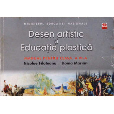 DESEN ARTISTIC SI EDUCATIE PLASTICA. MANUAL PENTRU CLASA A VI-A