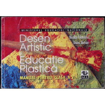 DESEN ARTISTIC SI EDUCATIE PLASTICA. MANUAL PENTRU CLASA A V-A