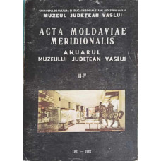 ACTA MOLDAVIE MERIDIONALIS. ANUARUL JUDETEAN VASLUI III-IV