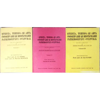 STIINTA, TEHNICA SI ARTA CONSERVARII SI RESTAURARII PATRIMONIULUI CULTURAL  VOL.1-3