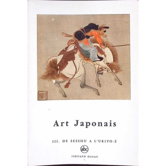 ART JAPONAIS: DE SESSHU A L'UKIYO-E
