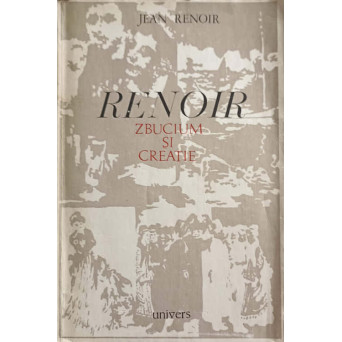 RENOIR. ZBUCIUM SI CREATIE