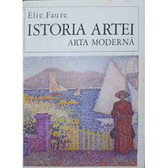 ISTORIA ARTEI VOL.V ARTA MODERNA (PARTEA A DOUA)