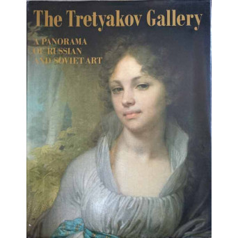 THE TRETYAKOV GALLERY. A PANORAMA OF RUSSIAN AND SOVIET ART