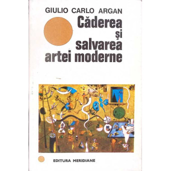 CADEREA SI SALVAREA ARTEI MODERNE