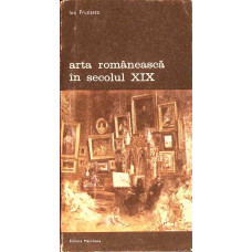 ARTA ROMANEASCA IN SECOLUL XIX ARTA ROMANEASCA IN SECOLUL XIX