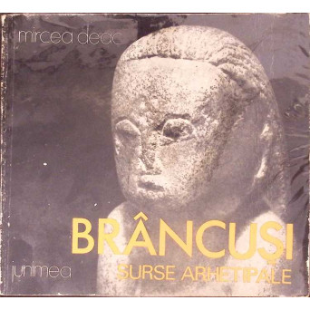 BRANCUSI, SURSE ARHETIPALE