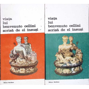VIATA LUI BENVENUTO CELLINI SCRISA DE EL INSUSI VOL.1-2