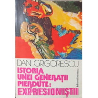 ISTORIA UNEI GENERATII PIERDUTE: EXPRESIONISTII ISTORIA UNEI GENERATII PIERDUTE: EXPRESIONISTII