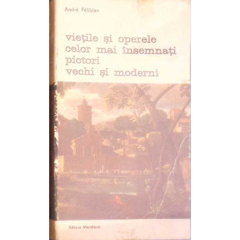 VIETILE SI OPERELE CELOR MAI INSEMNATI PICTORI VECHI SI MODERNI