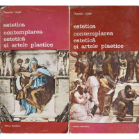 ESTETICA. CONTEMPLAREA ESTETICA SI ARTELE PLASTICE VOL.1-2 ESTETICA. CONTEMPLAREA ESTETICA SI ARTELE PLASTICE VOL.1-2