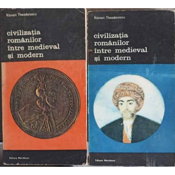 CIVILIZATIA ROMANILOR INTRE MEDIEVAL SI MODERN VOL.1-2