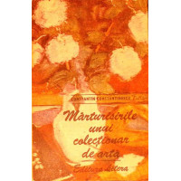 MARTURISIRILE UNUI COLECTIONAR DE ARTA