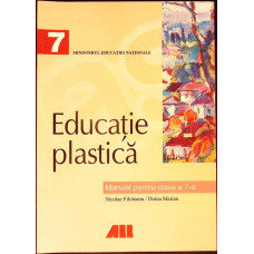 EDUCATIE PLASTICA, MANUAL PENTRU CLASA A-7-A