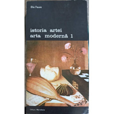 ISTORIA ARTEI, ARTA MODERNA VOL.1