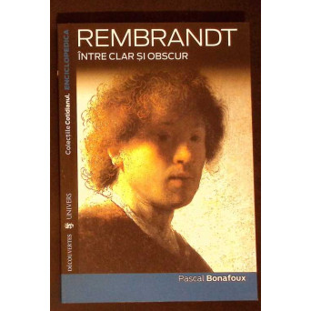 REMBRANDT: INTRE CLAR SI OBSCUR