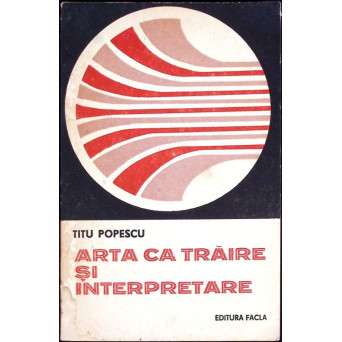ARTA CA TRAIRE SI INTERPRETARE