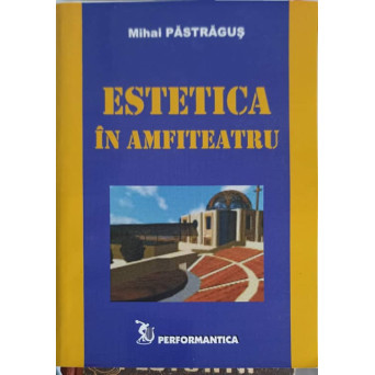 ESTETICA IN AMFITEATRU