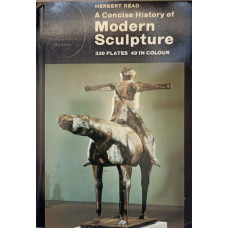 A CONCISE HISTORY OF MODERN SCULPTURE