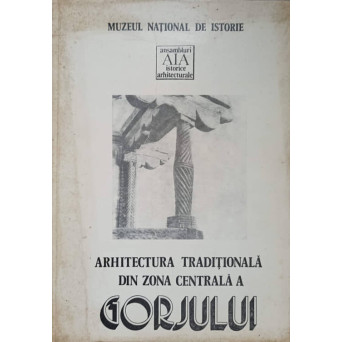 ARHITECTURA TRADITIONALA DIN ZONA CENTRALA A GORJULUI