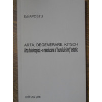 ARTA, DEGENERARE, KITSCH. ARTA HOLOTROPICA - O REEDUCARE A BUNULUI SIMT ESTETIC ARTA, DEGENERARE, KITSCH. ARTA HOLOTROPICA - O REEDUCARE A BUNULUI SIMT ESTETIC