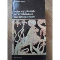 ARTA EGIPTEANA SI CIVILIZATIILE MEDITERANEENE ARTA EGIPTEANA SI CIVILIZATIILE MEDITERANEENE