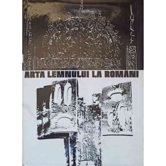 ARTA LEMNULUI LA ROMANI