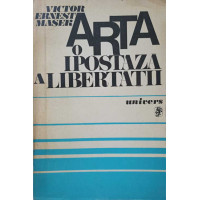 ARTA O IPOSTAZA A LIBERTATII ARTA O IPOSTAZA A LIBERTATII