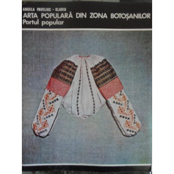 ARTA POPULARA DIN ZONA BOTOSANILOR. PORTUL POPULAR