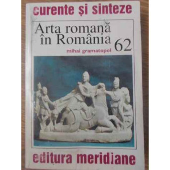 ARTA ROMANA IN ROMANIA