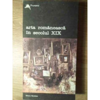 ARTA ROMANEASCA IN SECOLUL XIX ARTA ROMANEASCA IN SECOLUL XIX