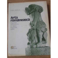 ARTA ROMANEASCA VOL.1 PREISTORIE, ANTICHITATE, EV MEDIU, RENASTERE, BAROC